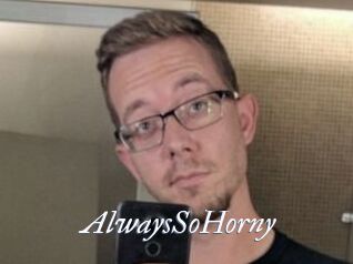 AlwaysSoHorny