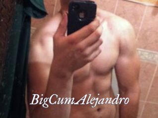 BigCumAlejandro