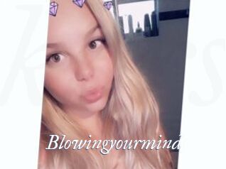Blowingyourmind