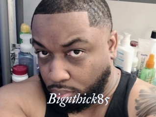 Bignthick85