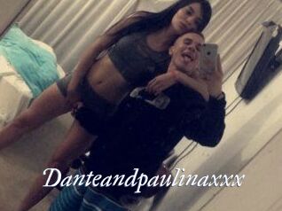 Danteandpaulinaxxx