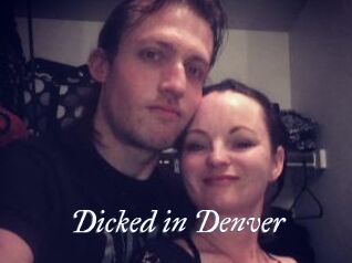 Dicked_in_Denver