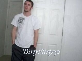 DirtyFlirty30