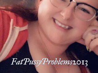 FatPussyProblems2013