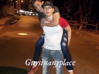 Guysinanyplace