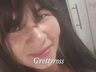 Grettyross