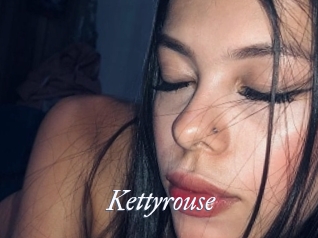 Kettyrouse