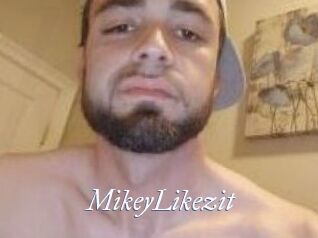 MikeyLikezit