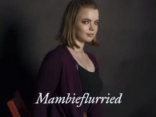 Mambieflurried