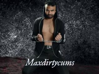 Maxdirtycums