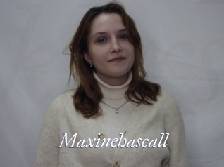 Maxinehascall