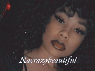 Nacrazybeautiful