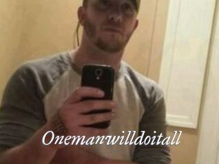 Onemanwilldoitall