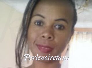 Perlenoiretana