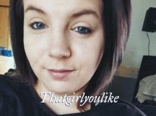 Thatgirlyoulike