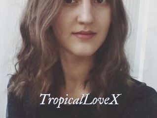 TropicalLoveX