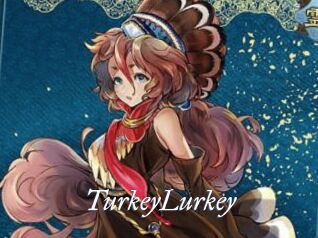 TurkeyLurkey