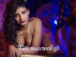Tati_maxwell_gh