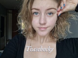 Teasebecky