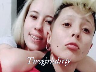 Twogirlsdirty