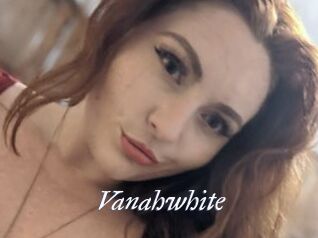 Vanahwhite