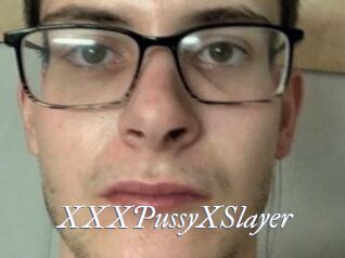 XXXPussyXSlayer