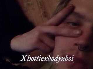 Xhottiexbodyxboi